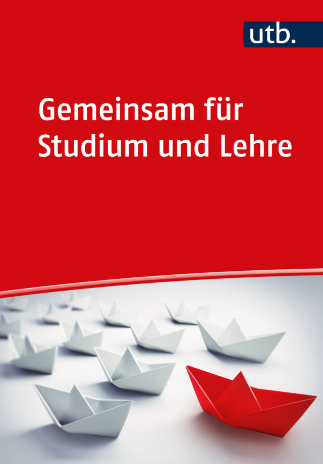 utb-Cover mit dem Titel "Gemeinsam für Studium und Lehre", Bild mit einigen weißen und einem roten Papierschiffchen an der Spitze